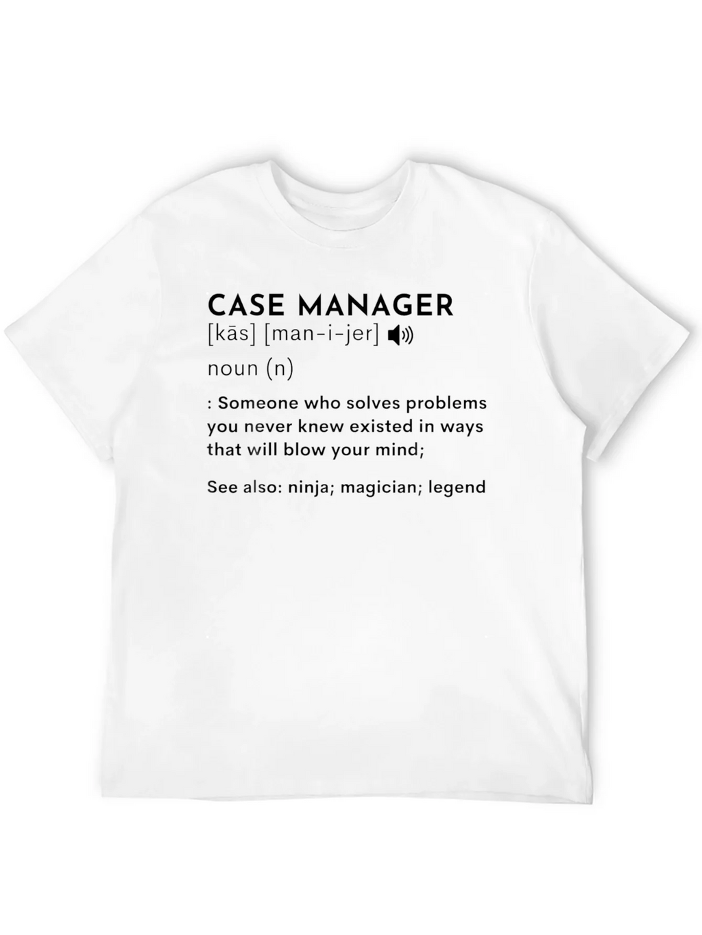 Case Manager Definition T-Shirt - Problem Solver Tee