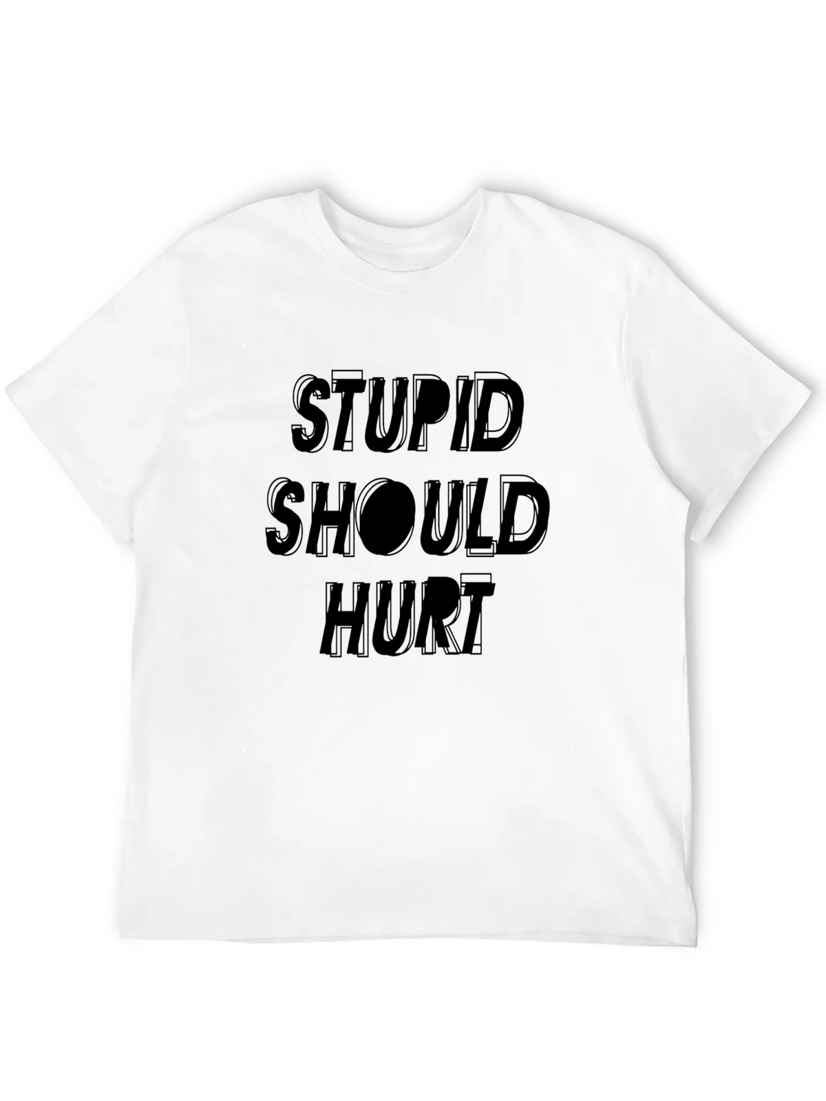 Stupid Should Hurt Graphic Tee